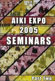 Aikido Aiki Expo 2005 Seminar Vol. 2