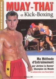 Muay-Thai et Kick-Boxing - Ma Méthode e'Entrainement